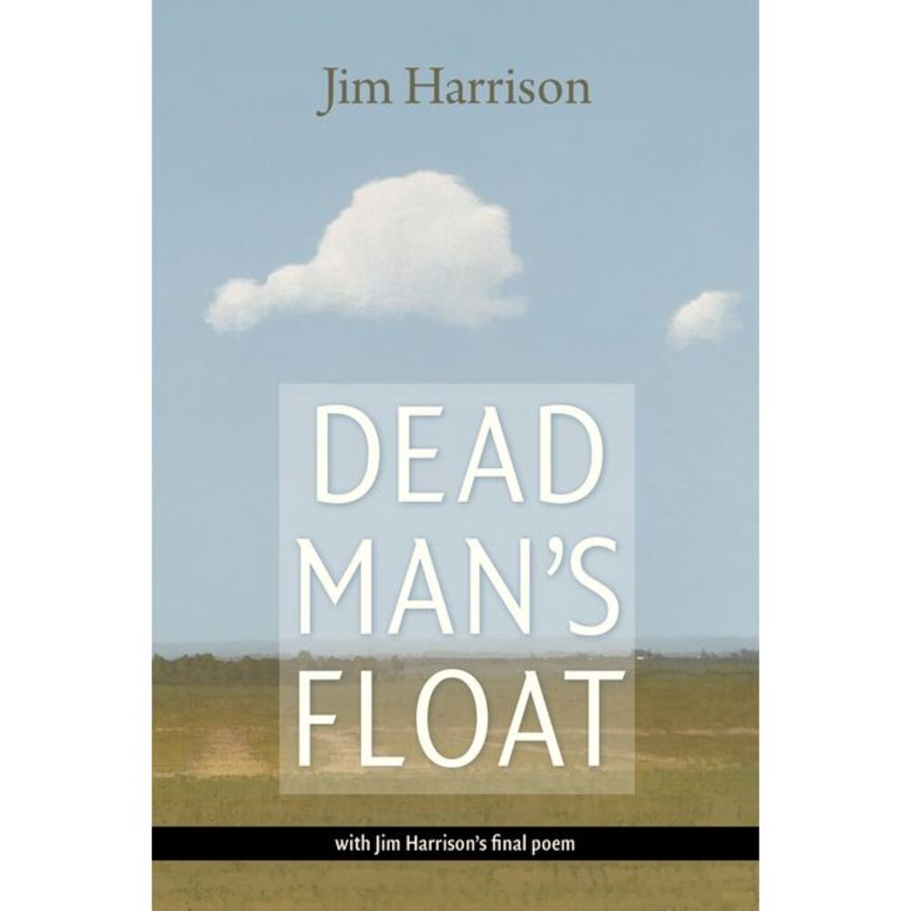 Dead Man's Float -- Jim Harrison
